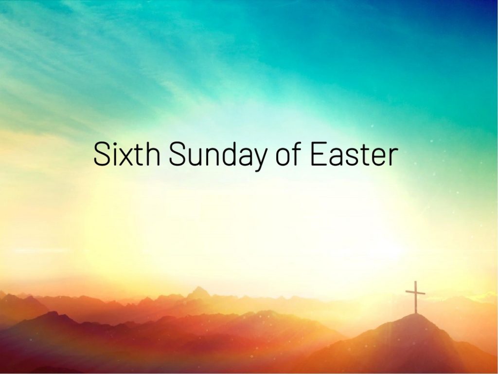 Sixth Sunday of Easter
